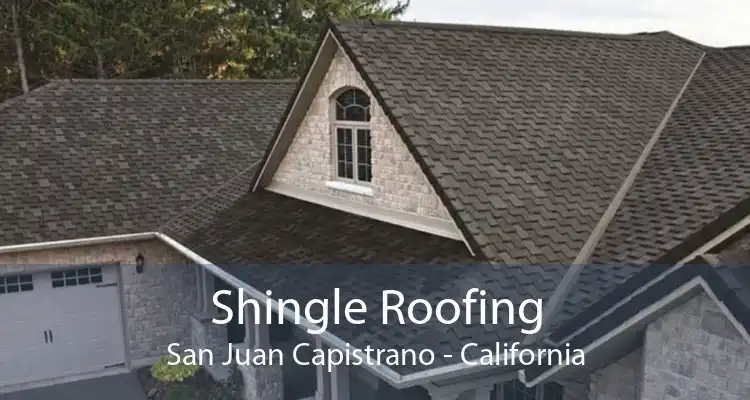 Shingle Roofing San Juan Capistrano - California