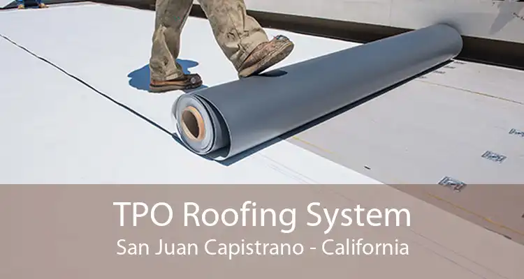 TPO Roofing System San Juan Capistrano - California