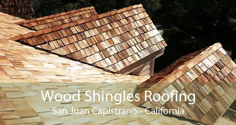 Wood Shingles Roofing San Juan Capistrano - California